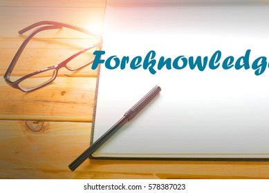 Foreknowledge  - Abstract hand writing word to represent the meaning of word as concept. The word Foreknowledge is a part of Action Vocabulary Words in stock photo. - Shutterstock ID 578387023