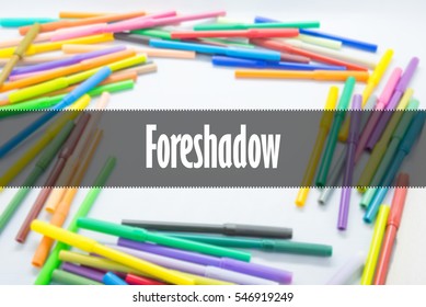 Foreshadow  - Abstract hand writing word to represent the meaning of word as concept. The word Foreshadow is a part of Action Vocabulary Words in stock photo. - Shutterstock ID 546919249
