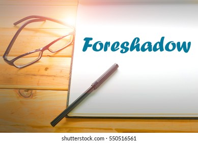 Foreshadow  - Abstract hand writing word to represent the meaning of word as concept. The word Foreshadow is a part of Action Vocabulary Words in stock photo. - Shutterstock ID 550516561