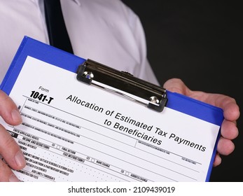 Form 1041-T Allocation of Estimated Tax Payments to Beneficiaries  - Shutterstock ID 2109439019