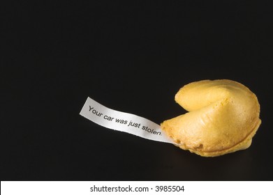 Fortune Cookie - Your car was just stolen.