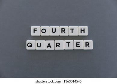 Fourth Quarter Word Made Of Square Letter Word On Grey Background.