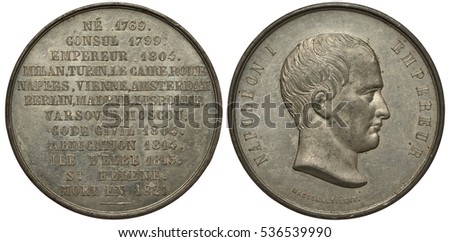 France French medal mid-19th century Stages of life of Napoleon, born 1769, consul 1799, emperor 1804, list of conquered cities, abdication 1814, Elba island 1815, death at St. Helena 1821 zinc or tin