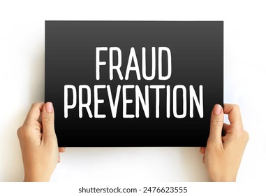 Fraud Prevention - implementation of a strategy to detect fraudulent transactions and prevent these actions from causing financial damage, text concept on card