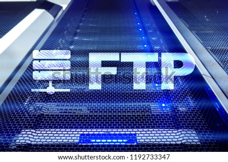FTP - File transfer protocol. Internet and communication technology concept.