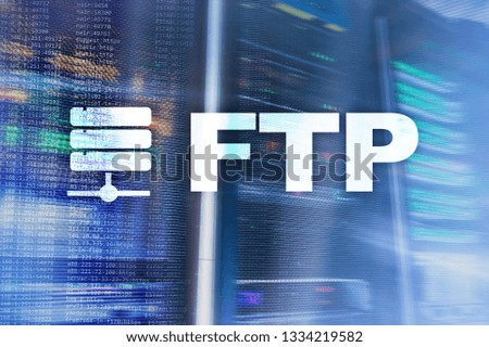 FTP - File transfer protocol. Internet and communication technology concept