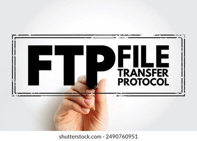FTP File Transfer Protocol - standard communication protocol used for the transfer of computer files from a server to a client on a computer network, acronym text concept stamp