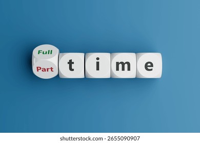 Full-Time vs Part-Time Work Concept with Dice and Typography