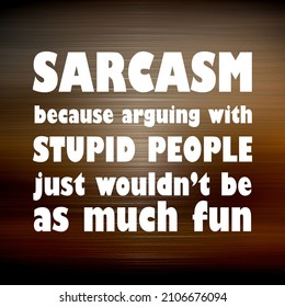 Funny Sarcasm Quotes Image Design Fitting Stock Photo 2106676094 ...