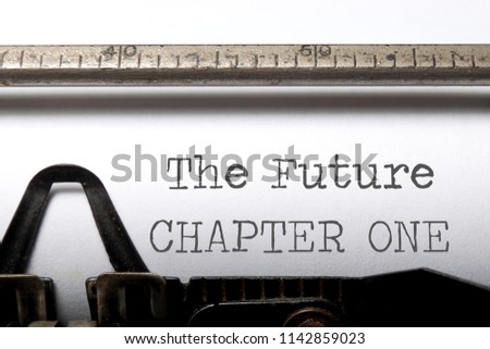The future chapter one printed on an old typewriter