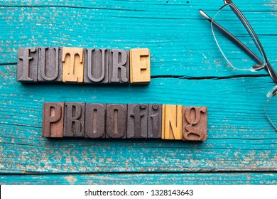 Future Proofing In Wooden Typeset Letters On Rustic Background - Business Concept