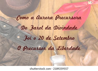 gaucha tradition, Farroupilha week, translation: Like the dawn precursor of the beacon of divinity, September 20th was the precursor of freedom - Shutterstock ID 2189259557