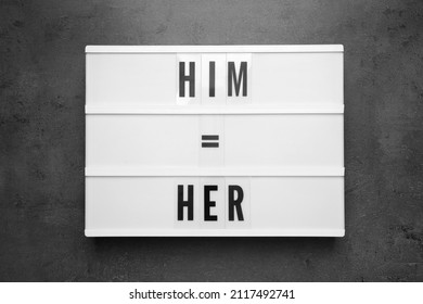 Gender Equality. Lightbox With Equal Sign, Words Him And Her On Grey Table, Top View