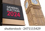 General Election 2024 written on a sign with Elizabeth Tower and Big Ben in the background