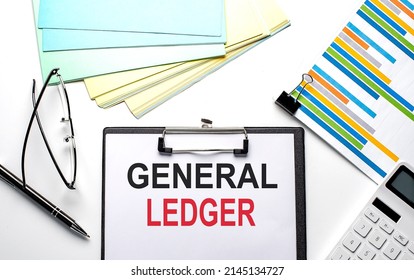 GENERAL LEDGER Text On Paper Sheet With Chart,color Paper And Calculator