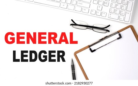 GENERAL LEDGER Text Written On White Background With Keyboard, Paper Sheet And Pen