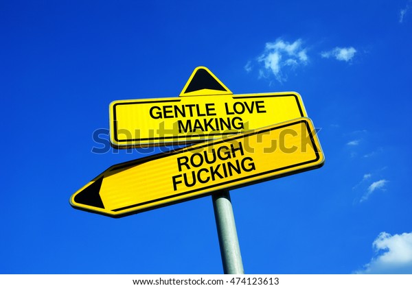 Gentle Love Making Vs Rough Fucking Traffic Sign With Two Options Romantic Sexual