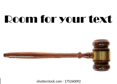 A Genuine Wooden Judges Gavel, Isolated On White With Room For Your Text. Judges And Others Use Gavels To Make A Final Point And To Mark The End Of A Trial Or Conversation As The Last Word. 