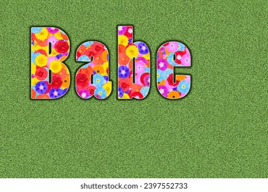 german and english pet name Babe, nickname for the bride, Illustration, Graphic Design, Text, written, flowery