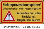 German sign to be cautious because of oak processionary moth. do not touch them