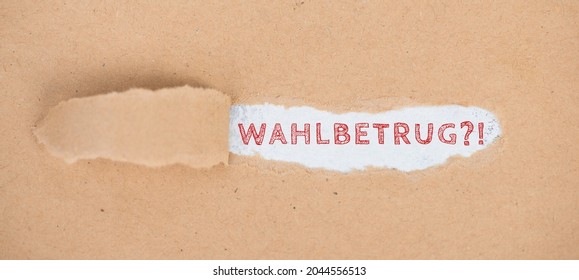 The German Word For Electoral Fraud Is Standing On A Torn Paper
