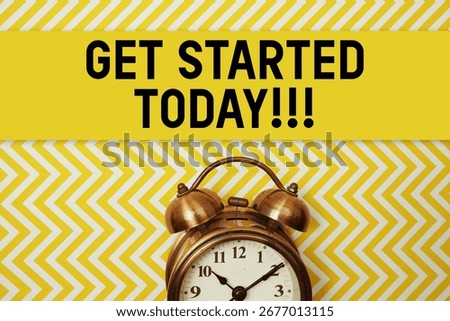 Get Started Today text with alarm clock on yellow background