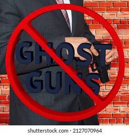 The Ghost Guns Are Untraceable Firearms That Are Typically Assembled By The User. It Need To Stop Proliferation Such Firearms