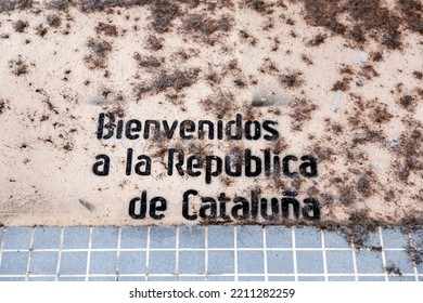 Girona, Catalonia, Spain - FEB 12, 2022: Stencil Text In Spanish On The Wall, Meaning Welcome To The Republic Of Catalonia.