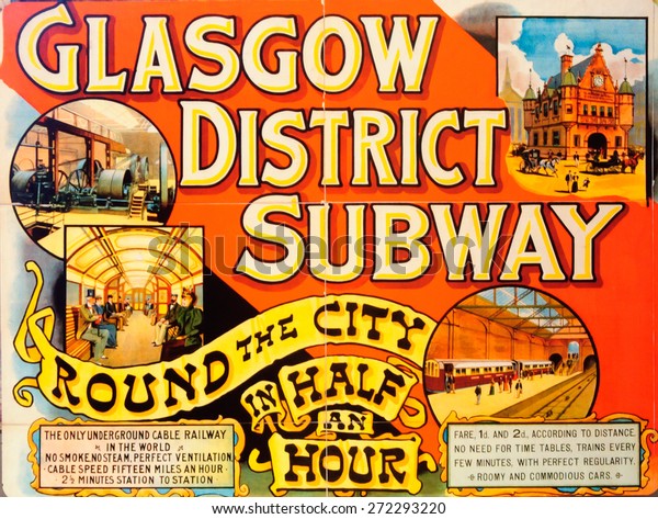 GLASGOW, SCOTLAND - APRIL 24, 2015: Poster\
exhibited in The People\'s Palace advertising Glasgow District\
Subway, round the city in half an hour, the only underground cable\
railway in the world
