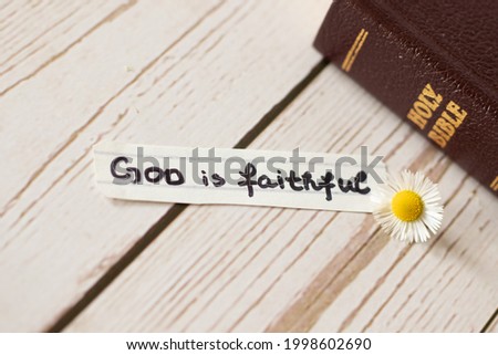 God is faithful. Biblical concept about faithfulness, love, hope, truth. Trust Jesus Christ. Inspiring Bible quotes for mercy and grace.