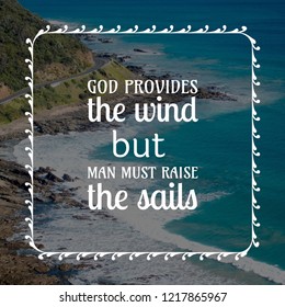 3 God provides the wind but man must raise the sails Images, Stock ...