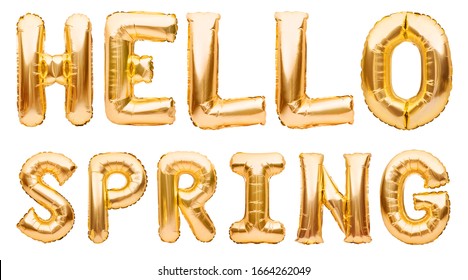 Golden Words HELLO SPRING Made Of Inflatable Balloons Isolated On White Background. Gold Foil Balloon Letters, Party Decorations, Seasonal Celebrating.