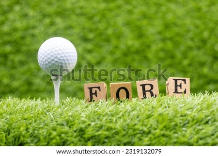 Golf with word FORE, Fore! is a word spoken before someone hits the ball in golf. It is a warning that someone is about to hit the ball and that people should watch out.