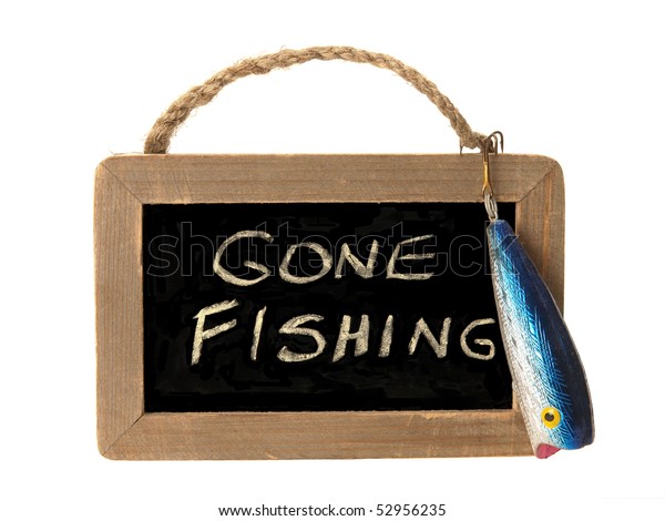 Gone Fishing Sign Stock Photo (Edit Now) 52956235