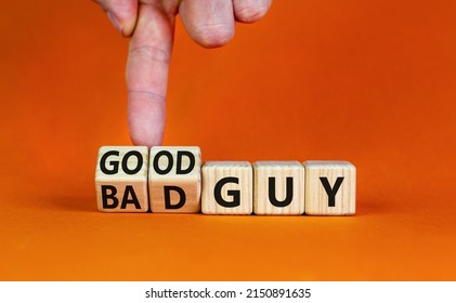 Good Or Bad Guy Symbol. Businessman Turns Cubes And Changes Concept Words Bad Guy To Good Guy. Beautiful Orange Background. Business Psychological Good Or Bad Guy Concept. Copy Space.