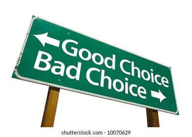 Good Choice, Bad Choice Road Sign Isolated On White.