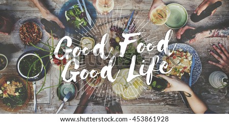 Good Food Good Life Gourmet Cuisine Catering Culinary Concept