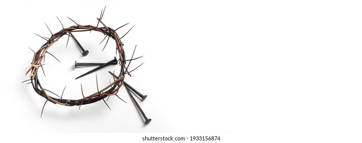 Good Friday, Passion Of Jesus Christ. Crown Of Thorns, Nails Isolated On White Background. Christian Easter Holiday. Top View, Copy Space. Crucifixion, Resurrection Of Jesus Christ. Gospel, Salvation.