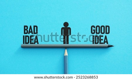 Good idea and bad idea are shown using a text balancing on the scales
