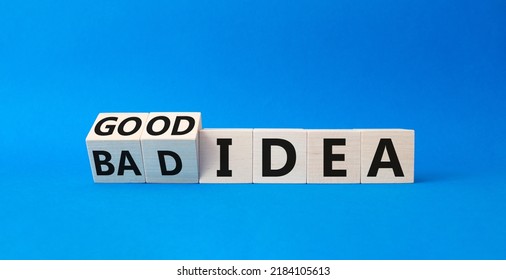 Good Idea And Bad Idea Symbol. Turned Cubes With Words Bad Idea And Good Idea. Beautiful Blue Background. Business Concept. Copy Space