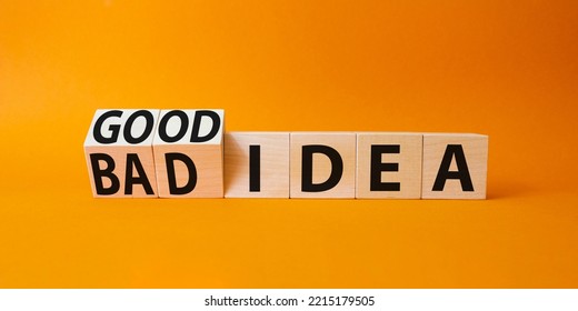 Good Idea And Bad Idea Symbol. Turned Cubes With Words Bad Idea And Good Idea. Beautiful Orange Background. Business Concept. Copy Space