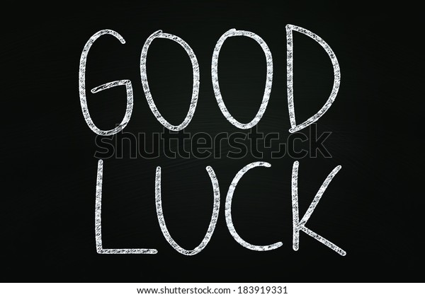 Good Luck Writing Written Chalk On Stock Photo 183919331 | Shutterstock