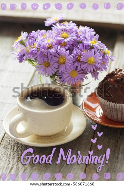 Good Morning Card Coffee Mug Bouquet Stock Photo Edit Now 586071668