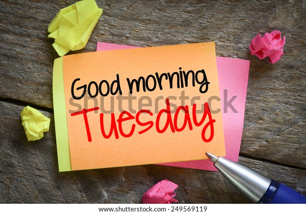 Good Morning Tuesday Note Good Morning Stock Photo Edit Now