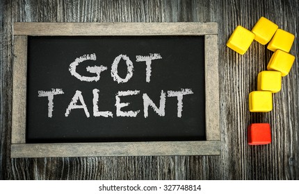 Got Talent? Written On Chalkboard