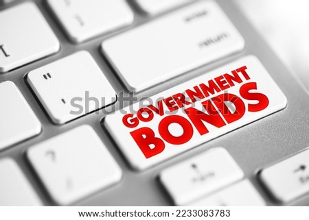 Government Bonds - debt obligation issued by a national government to support government spending, text concept button on keyboard