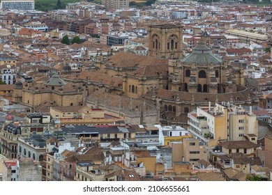 Granada Spain - 09 14 2021: Aerial View At The Granada Cathedral Or Cathedral Of The Incarnation, Catedral De Granada, Santa Iglesia Catedral Metropolitana De La Encarnación De Granada