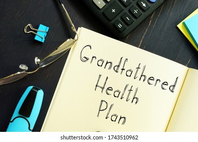 Grandfathered Health Plan is shown on the conceptual business photo - Shutterstock ID 1743510962