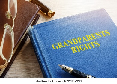 Grandparents Rights On A Desk. Elder Law.