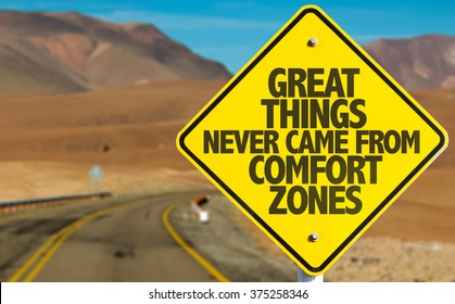 Great Things Never Came From Comfort Zones sign on desert road